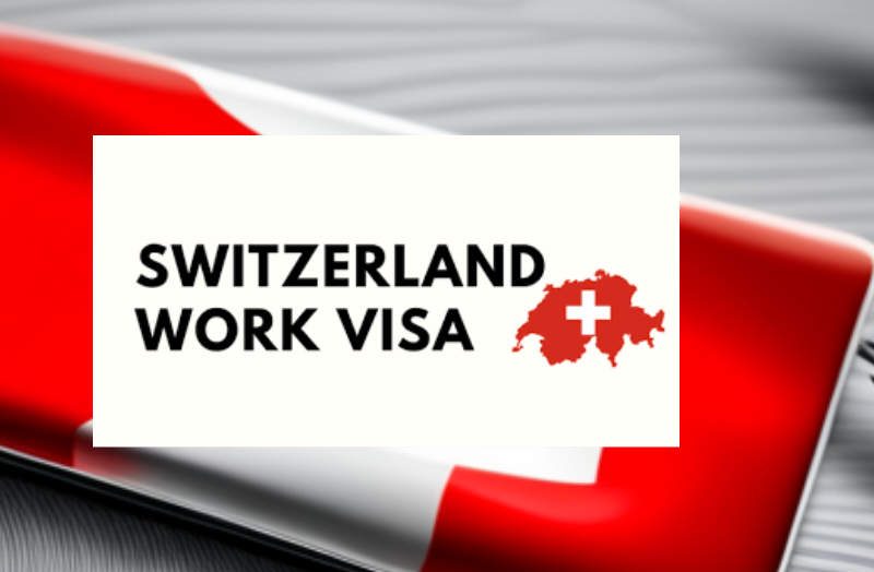 Switzerland Work Permit Visa